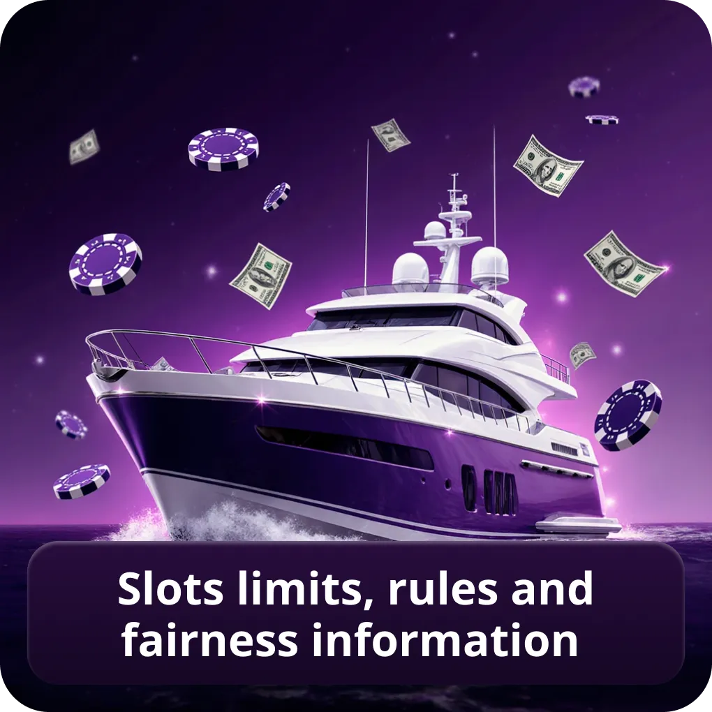 Slots limits, rules and fairness information
