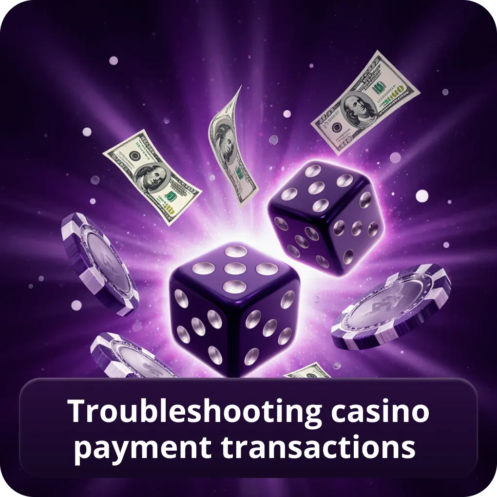 Troubleshooting Casino Payment Transactions