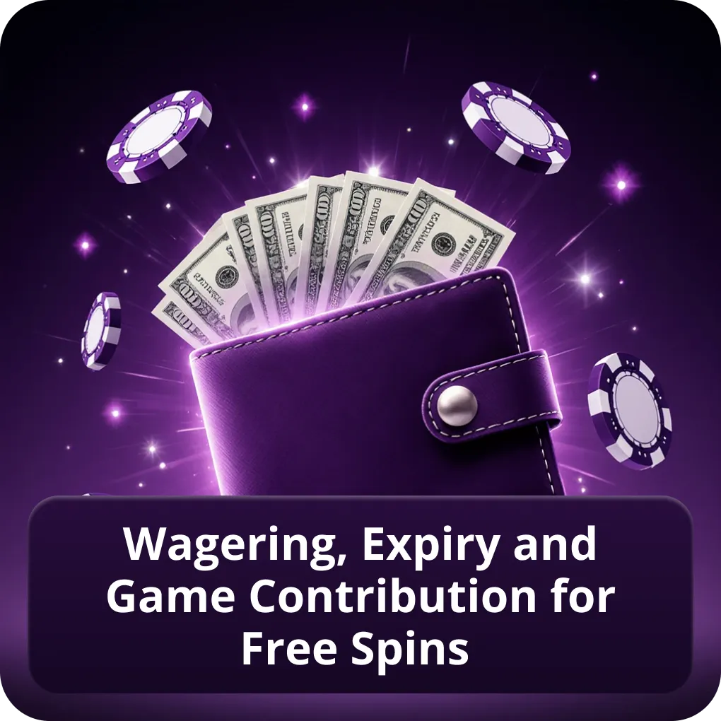 Wagering, expiry and game contribution for free spins