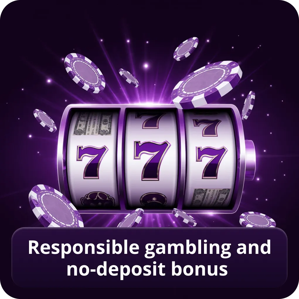 Responsible gambling and no-deposit bonus