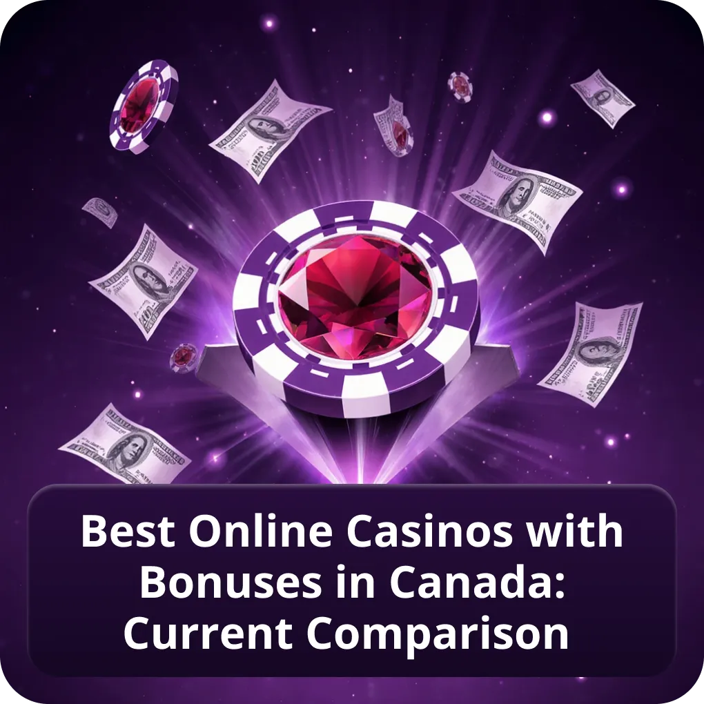 Best online casinos with bonuses in Canada: current comparison