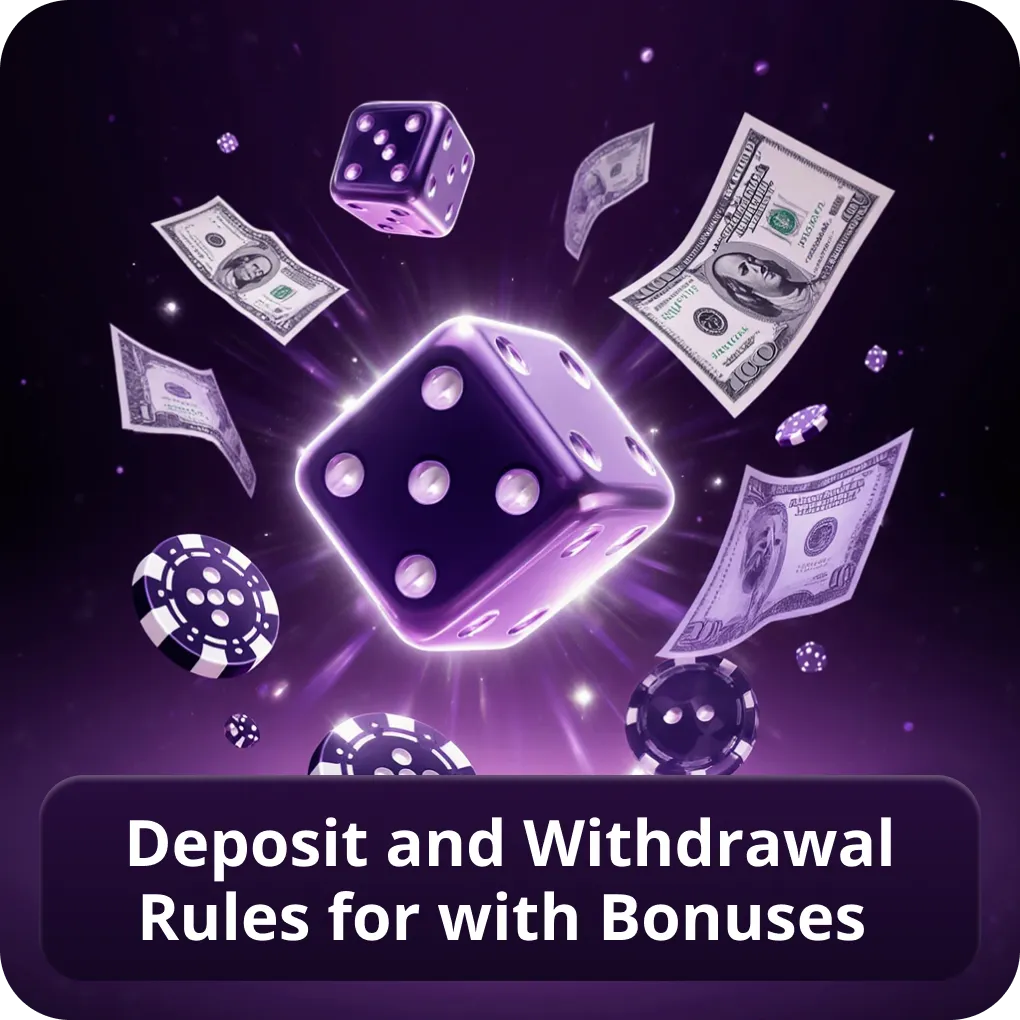 Deposit and withdrawal rules for with bonuses