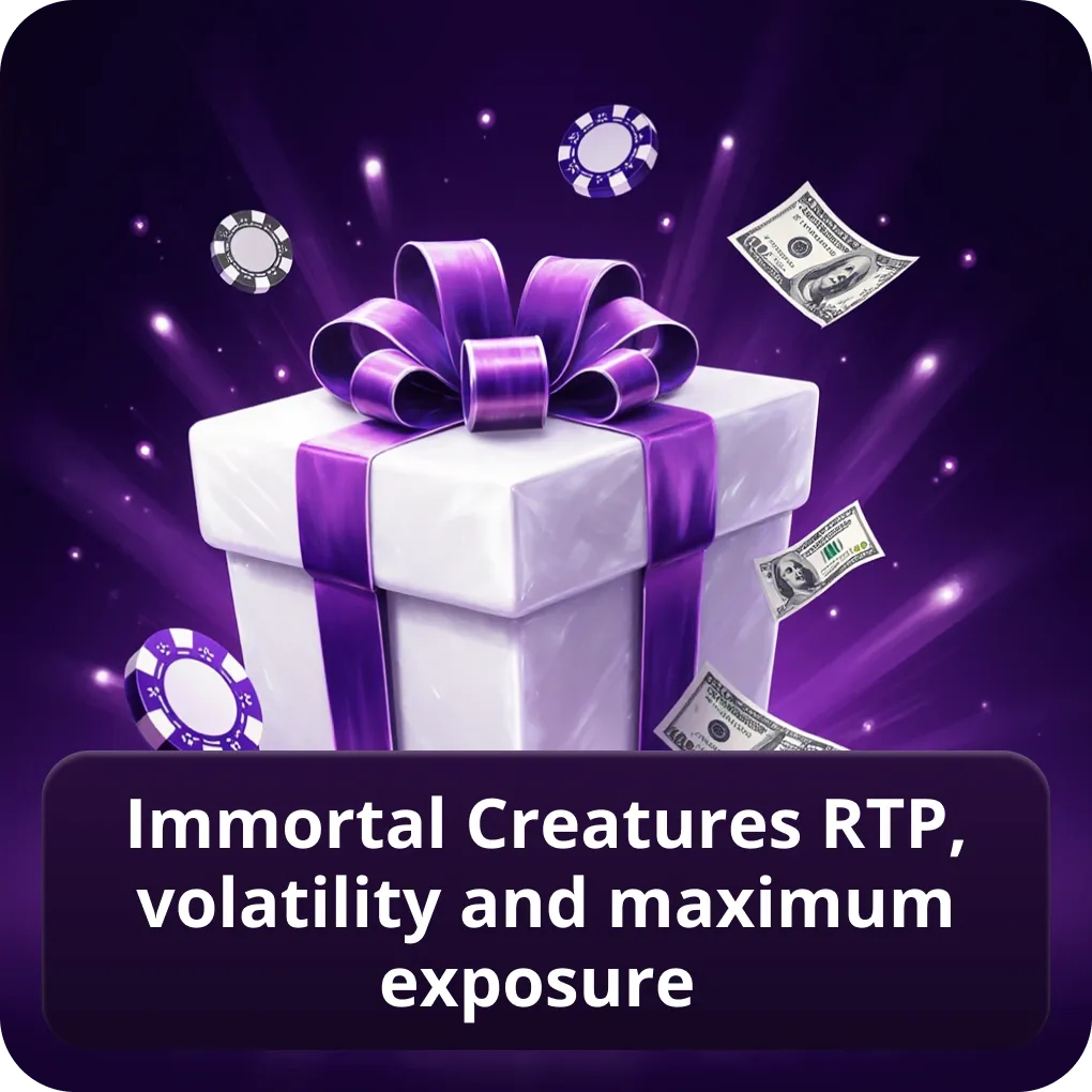 Immortal Creatures RTP, volatility and maximum exposure