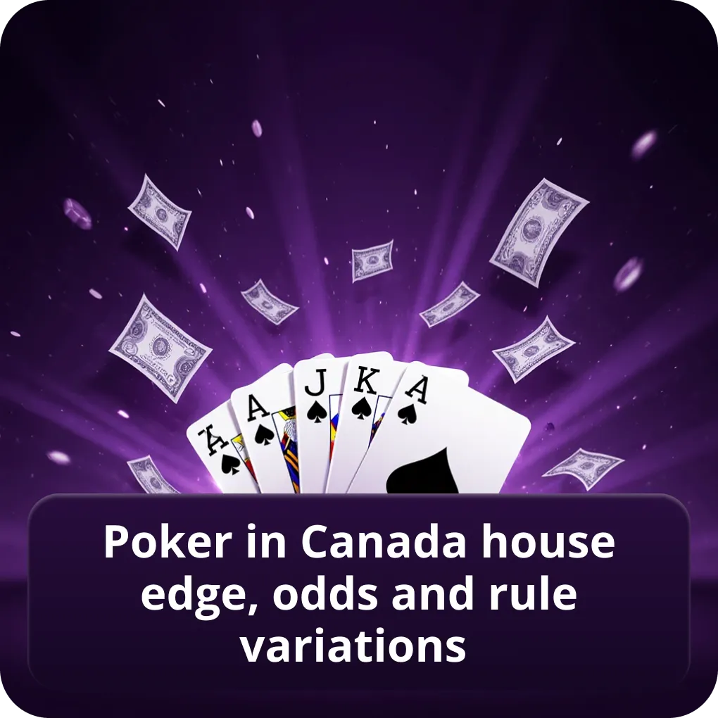 Poker in Canada house edge, odds and rule variations